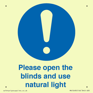 Please open the blinds and use natural light